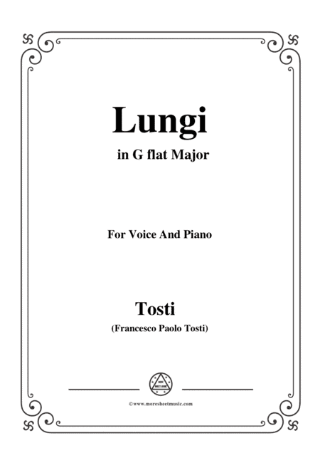 Tosti-Lungi in G flat Major,for voice and piano (arr. MSM)