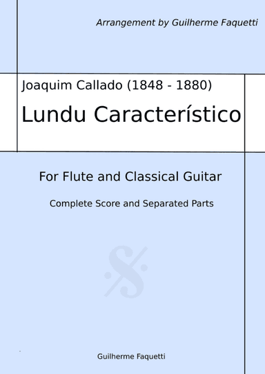 Joaquim Callado - Lundu Característico. Arrangement for Flute and Classical Guitar (arr. Guilherme Faquetti)