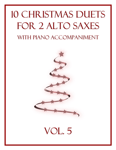 10 Christmas Duets for 2 Alto Saxes with Piano Accompaniment (Vol. 5) (arr. B. C. Dockery)