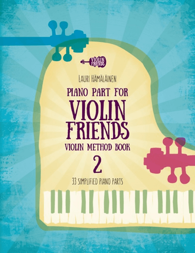 Piano Part for Violin Friends Violin Method Book 2: 33 Simplified Piano Parts (arr. Lauri Hamalainen)