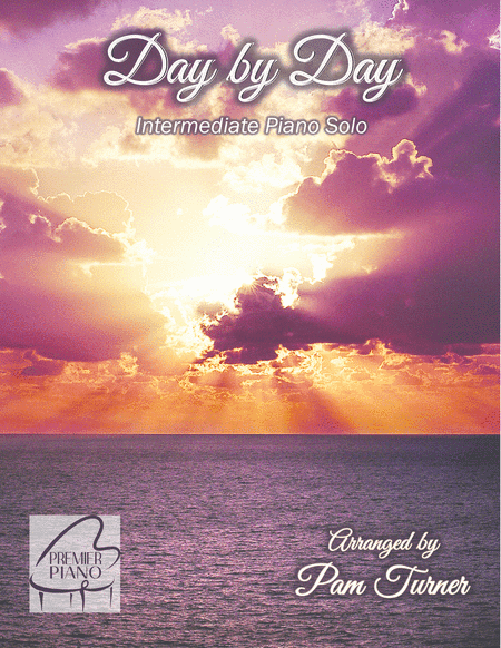 Day by Day (Intermediate Sacred Piano Solo) (arr. Pam Turner)
