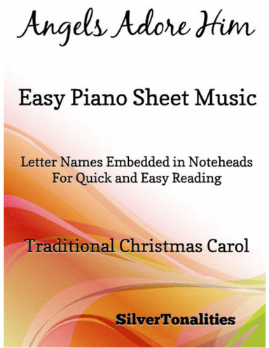 Angels Adore Him Easy Piano Sheet Music (arr. SilverTonalities)