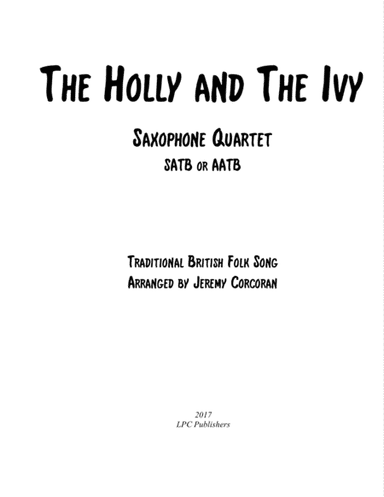 The Holly and The Ivy For Saxophone Quartet (SATB or AATB) (arr. Jeremy Corcoran)