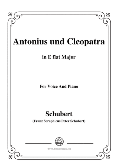 Schubert-Antonius und Cleopatra,in E flat Major,for Voice and Piano (arr. MSM)