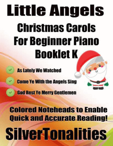 Little Angels Christmas Carols for Beginner Piano Booklet K (arr. SilverTonalities)