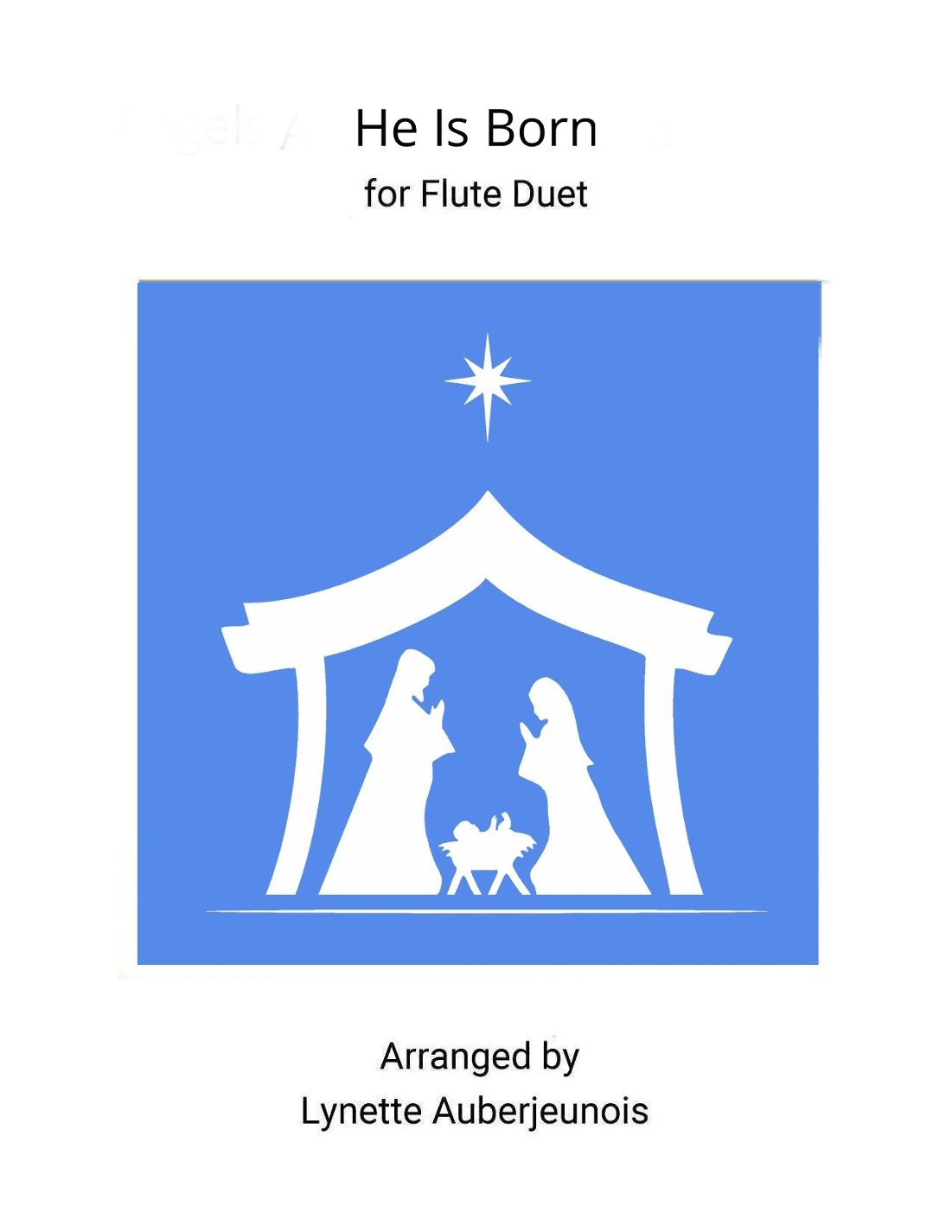 He Is Born - Flute Duet (arr. Lynette Auberjeunois)