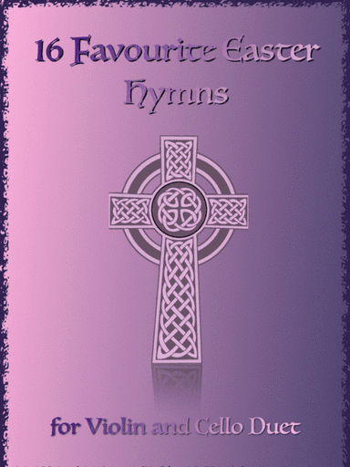 16 Favourite Easter Hymns for Violin and Cello Duet (arr. David McKeown)