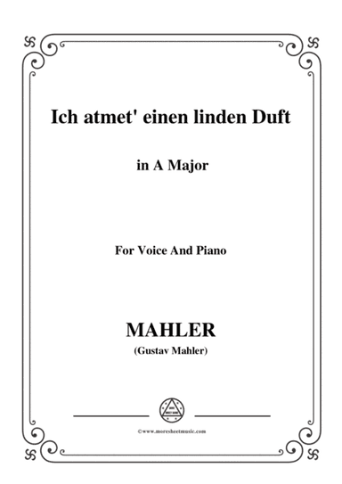 Mahler-Ich atmet' einen linden Duft in A Major,for Voice and Piano (arr. MSM)