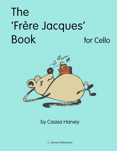 The "Frere Jacques" Book for Cello