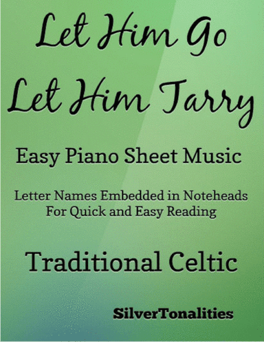 Let Him Go Let Him Tarry Easy Piano Sheet Music (arr. SilverTonalities)