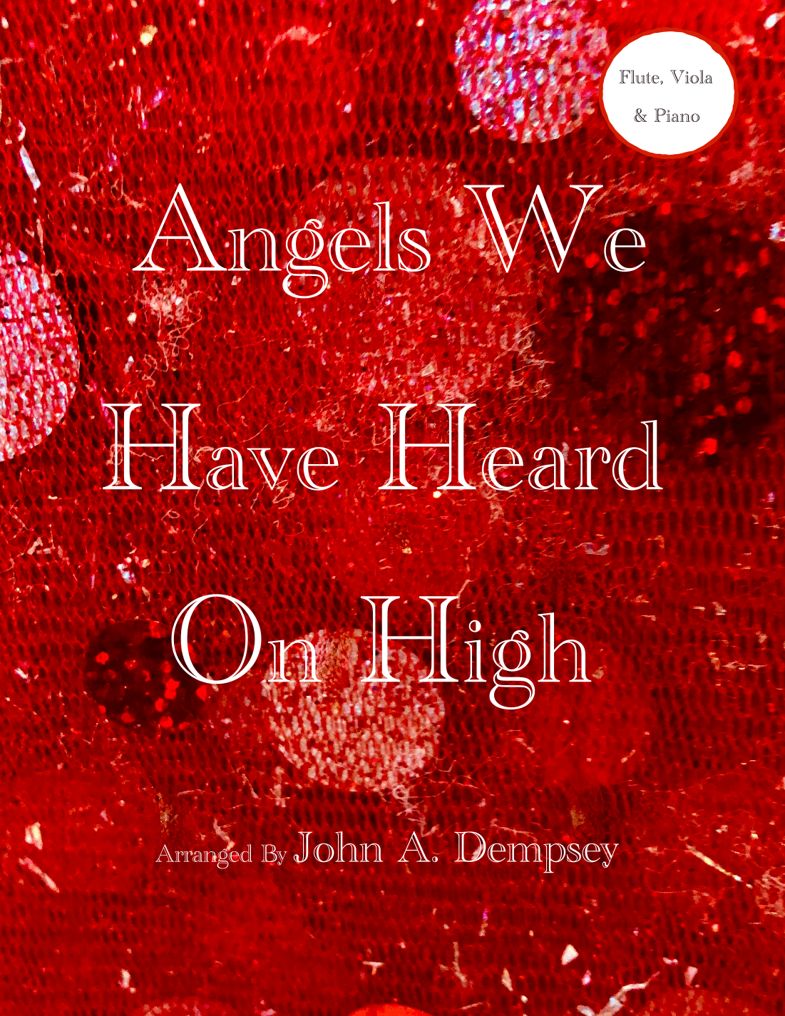 Angels We Have Heard on High (Trio for Flute, Viola and Piano) (arr. John A. Dempsey)