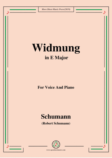 Schumann-Widmung,Op.25 No.1,from Myrten,in E Major,for Voice&Pno (arr. MSM)