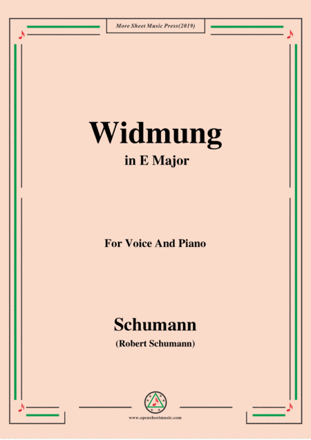 Schumann-Widmung,Op.25 No.1,from Myrten,in E Major,for Voice&Pno (arr. MSM)