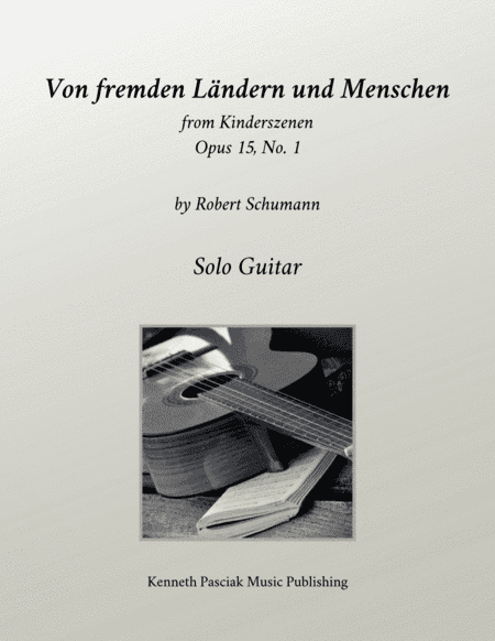 Of Foreign Lands and Peoples (from Kinderszenen) (for Solo Guitar) (arr. Kenneth Pasciak)