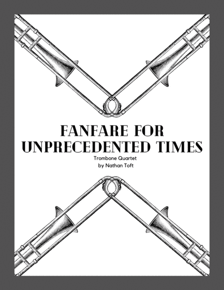 Fanfare for Unprecedented Times