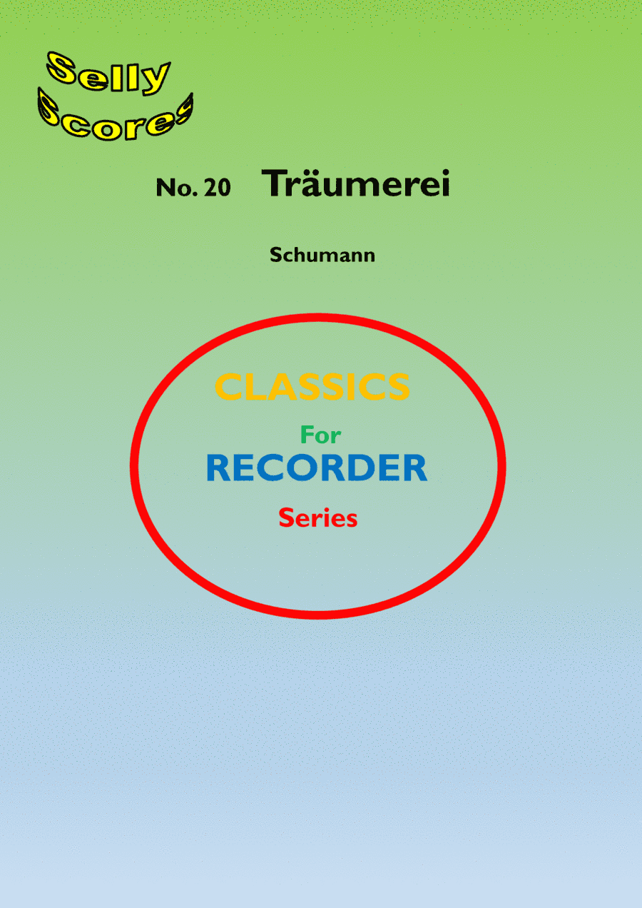 CLASSICS FOR RECORDER SERIES 20  Traumerei  Op 15 Schumann for Descant Recorder and Piano (arr. John Beale)