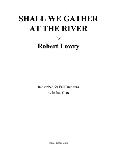 Shall We Gather at the River (arr. Joshua Choe)