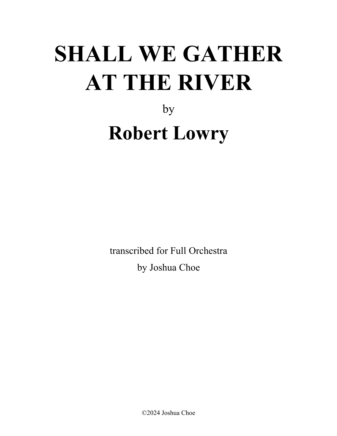 Shall We Gather at the River (arr. Joshua Choe)