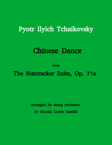 Tchaikovsky - Chinese Dance (The Nutcracker) for String orchestra (arr. Nicolás Cortés Castillo)
