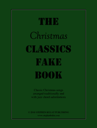 The Christmas Classics Fake Book - Bandleader Gig Pack with 3 Fake Books (C, Bb and Eb Instruments) (arr. Stephen Bulat)
