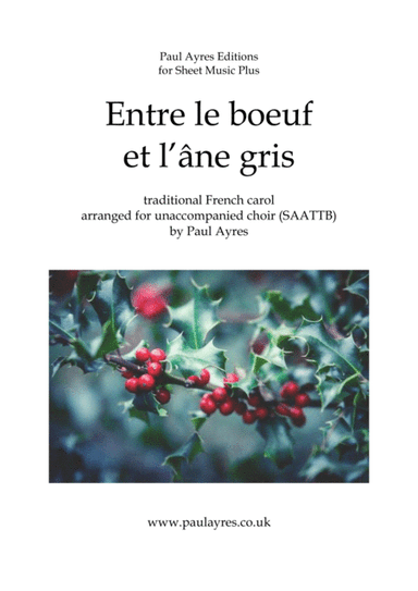 Entre le boeuf, arranged for unaccompanied choir (arr. Paul Ayres)