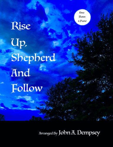 Rise Up, Shepherd and Follow (Trio for Two Flutes and Piano) (arr. John A. Dempsey)