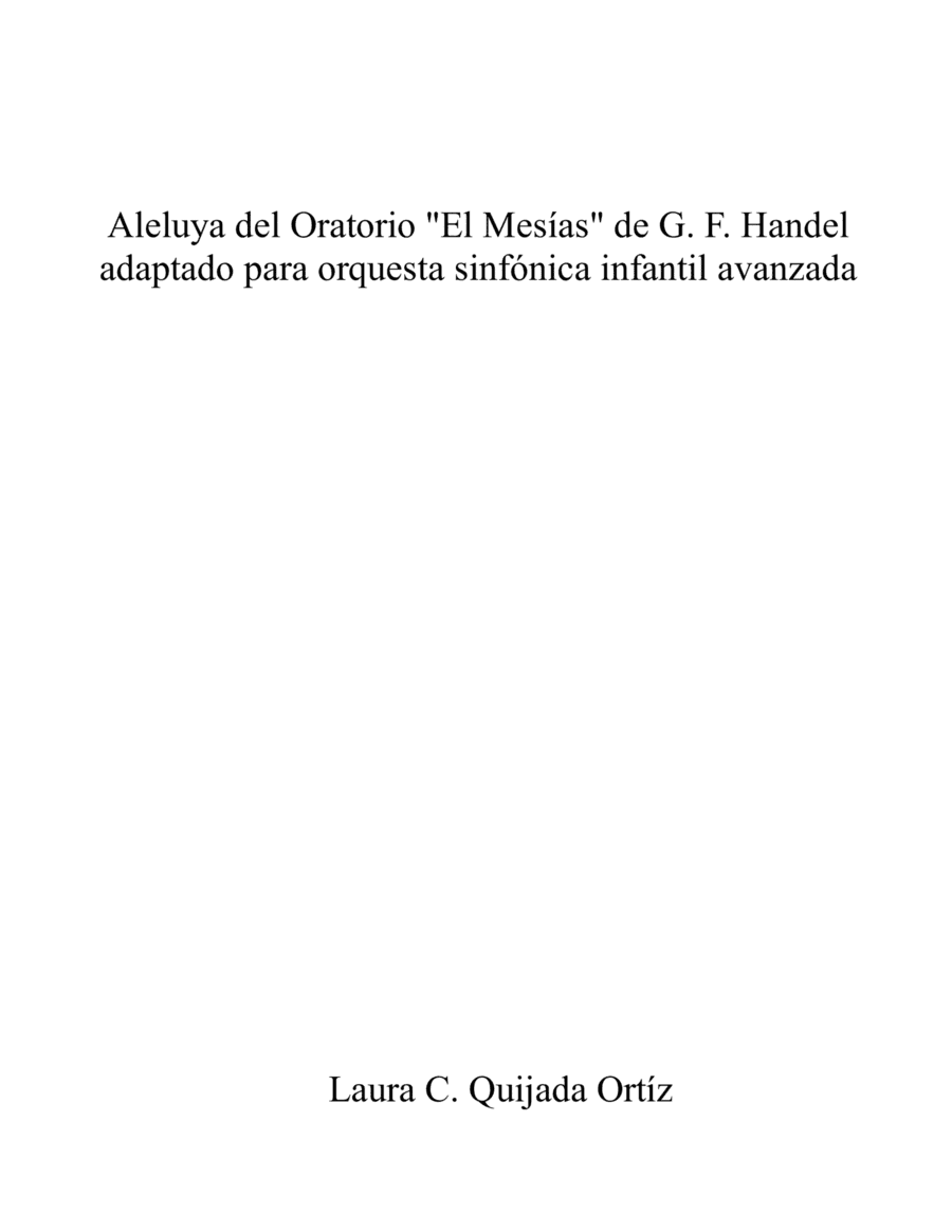 Hallelujah Chorus from The Messiah Oratorio. Intermediate full orchestra. 4 scores & parts. (arr. Laura C. Quijada Ortíz)