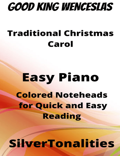 Good King Wenceslas Easy Piano Sheet Music with Colored Notation (arr. SilverTonalities)