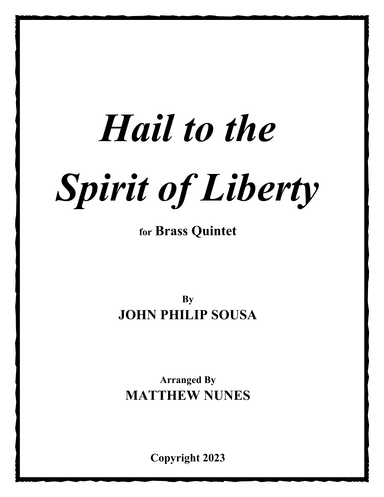 Hail to the Spirit of Liberty (arr. Matthew Nunes)