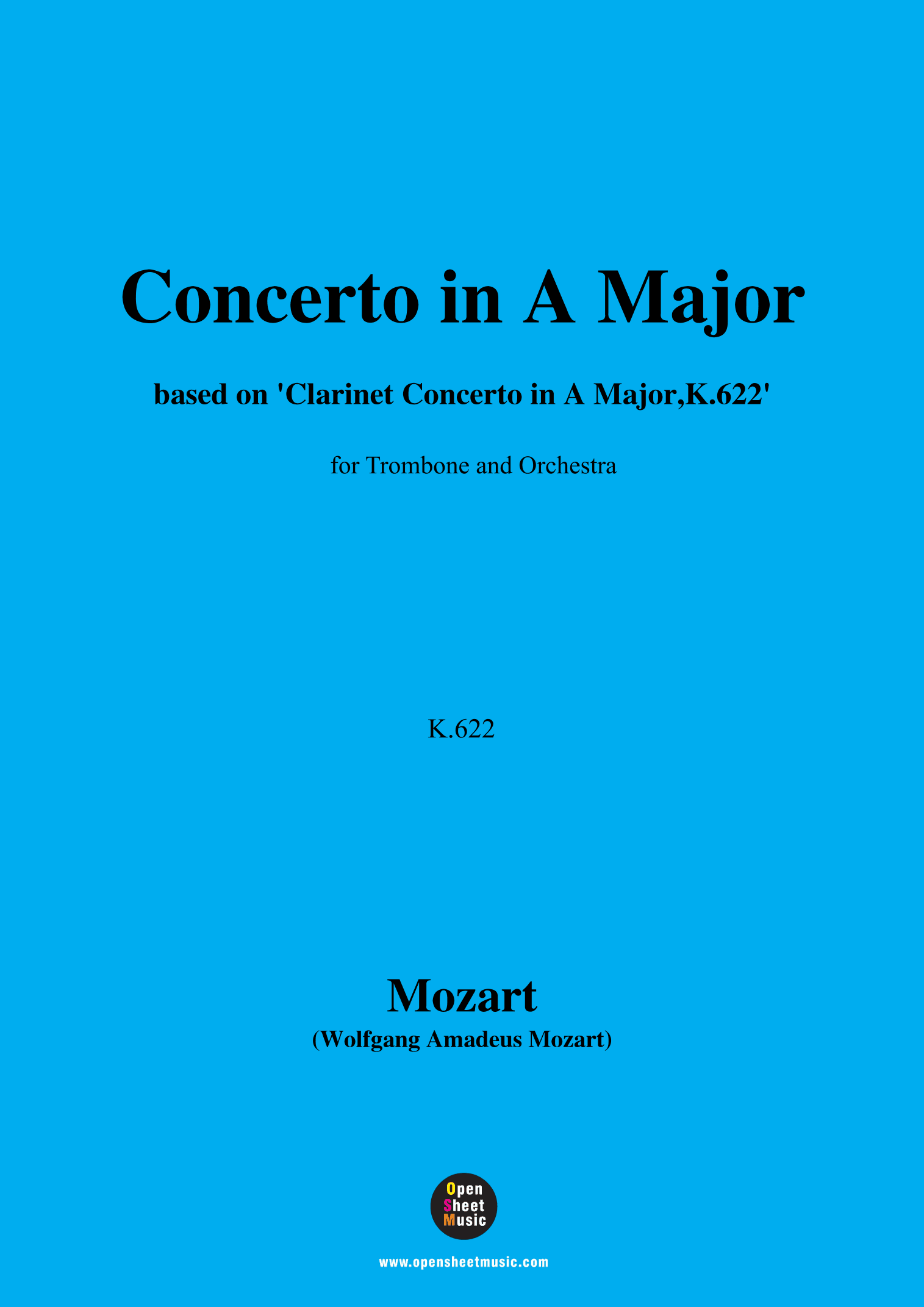 W. A. Mozart-Concerto in A Major,based on 'Clarinet Concerto in A Major,K.622',for Trombone and Orch (arr. OSM Press)