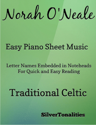 Norah O'Neale Easy Piano Sheet Music (arr. SilverTonalities)