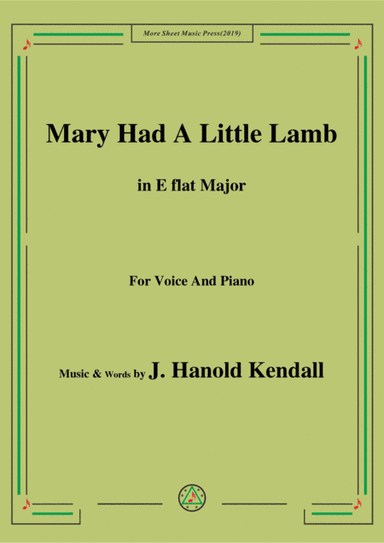 J. Hanold Kendall-Mary Had A Little Lamb,in E flat Major,for Voice&Piano (arr. MSM)
