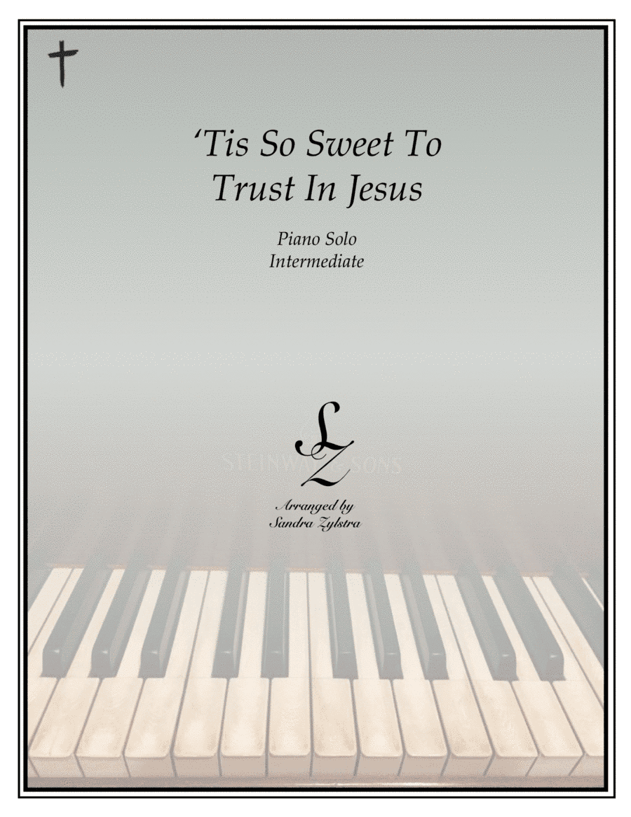 'Tis So Sweet To Trust In Jesus (intermediate piano solo) (arr. Sandra Zylstra)