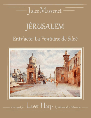 JERUSALEM: entr'acte "La fontaine de Siloé" - for Lever Harp (arr. Alessandro Palazzani)