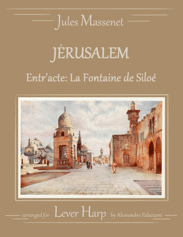 JERUSALEM: entr'acte "La fontaine de Siloé" - for Lever Harp (arr. Alessandro Palazzani)