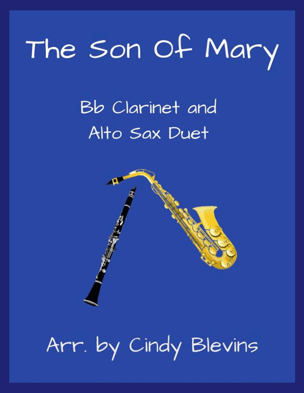 The Son Of Mary, Bb Clarinet and Alto Sax Duet (arr. Cindy Blevins)