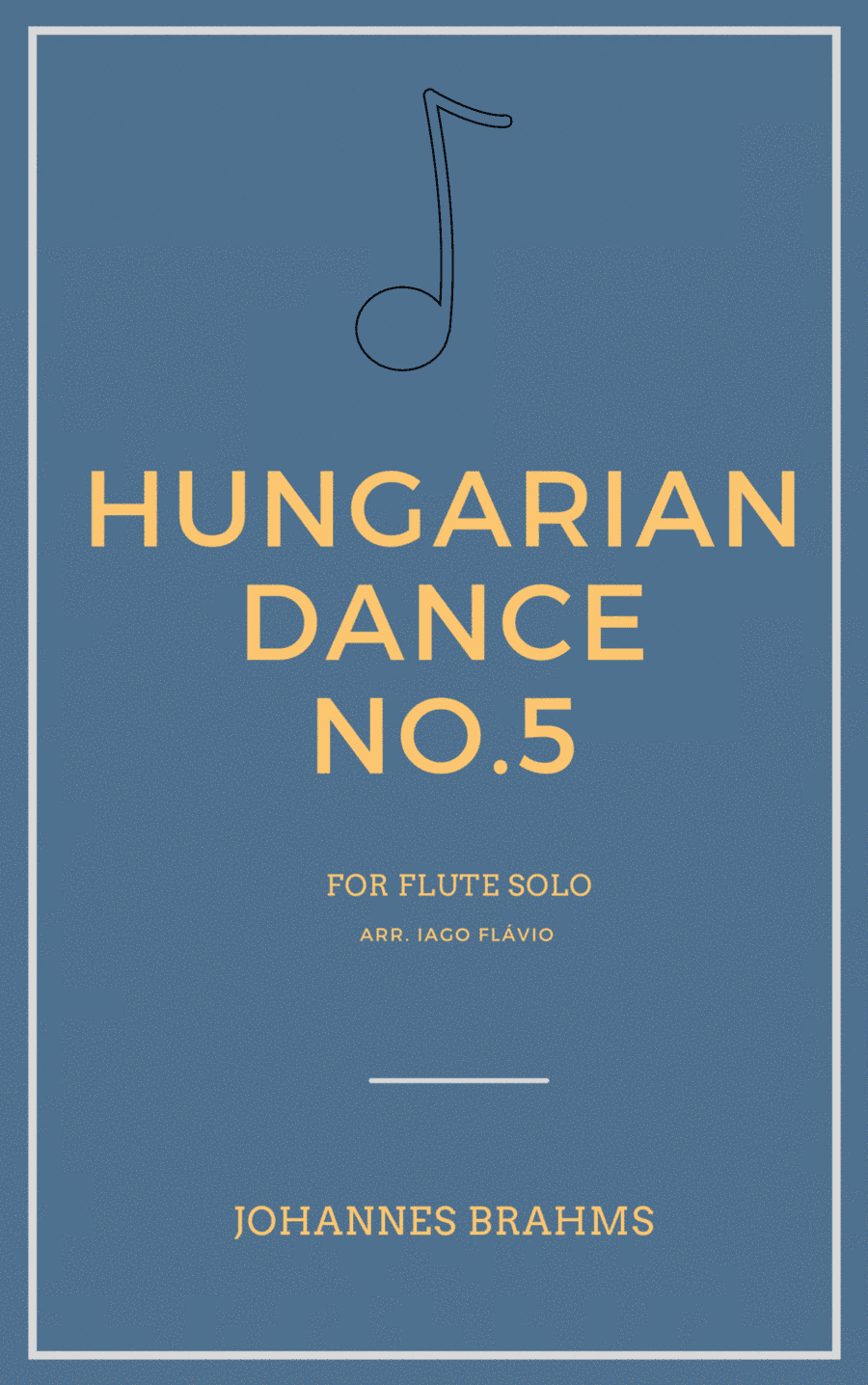 Hungarian Dance No.5 for Flute Solo (arr. Iago Flávio)