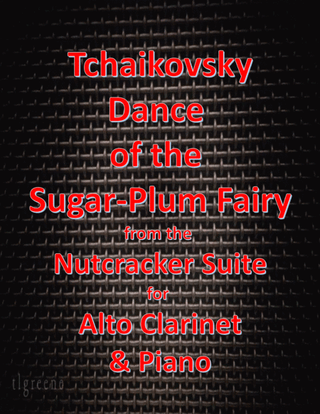 Tchaikovsky: Dance of the Sugar-Plum Fairy from Nutcracker Suite for Alto Clarinet & Piano (arr. James M. Guthrie, ASCAP)