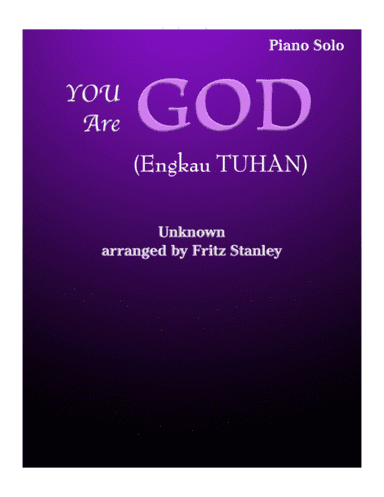You Are GOD (Engkau ALLAH) - Piano Solo (arr. Fritz Stanley)