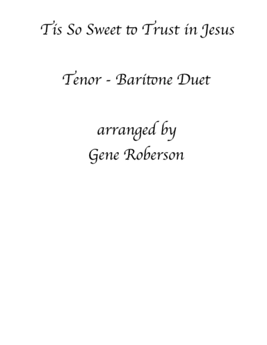 Tis So Sweet To Trust in Jesus (Men's Duet) (arr. Gene Roberson)