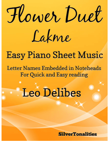 Flower Duet Lakme Easy Piano Sheet Music (arr. SilverTonalities)