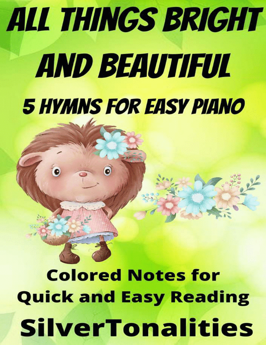 All Things Bright and Beautiful for Easy Piano (arr. SilverTonalities)