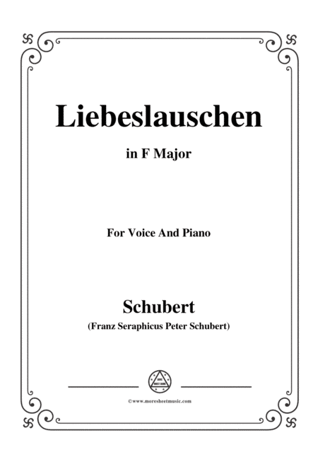 Schubert-Liebeslauschen(The Maiden's Serenade),D.698,in F Major,for Voice&Piano (arr. MSM)