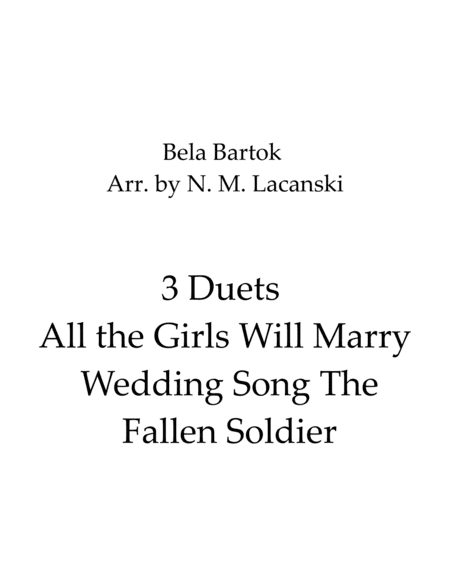 3 Duets All the Girls Will Marry Wedding Song The Fallen Soldier (arr. Nick Lacanski)