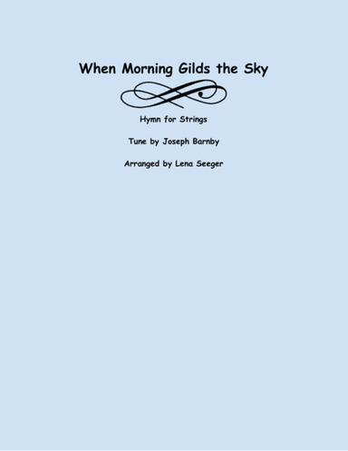When Morning Gilds the Sky (arr. Lena Seeger)