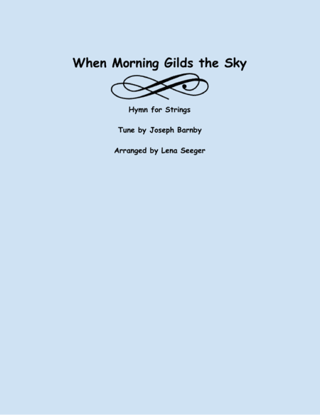 When Morning Gilds the Sky (arr. Lena Seeger)