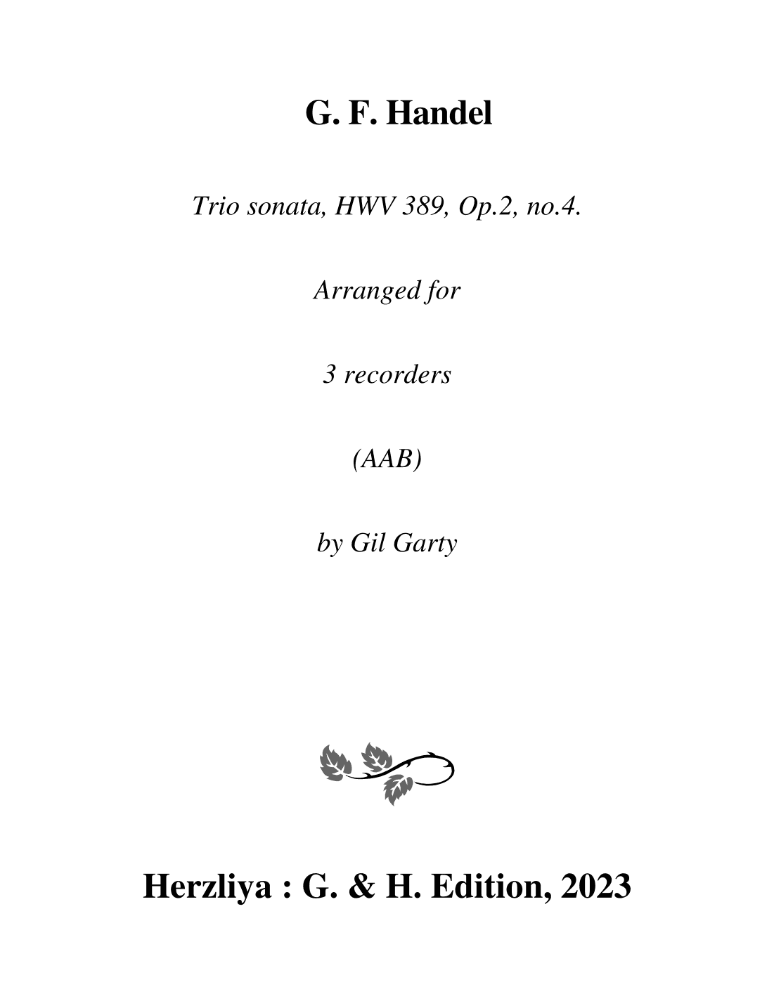 Trio sonata HWV 389, Op.2, no.4 (Arrangement for 3 recorders (AAB)) (arr. Gil Garty)