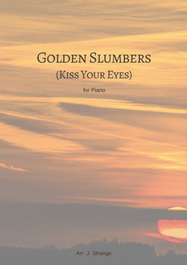 Golden Slumbers Kiss Your Eyes (arr. James Strange)