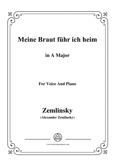Zemlinsky-Meine Braut führ ich heim in A Major (arr. MSM)