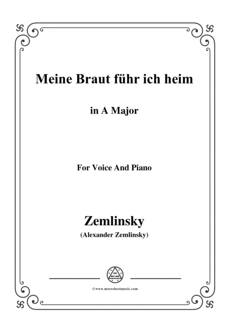 Zemlinsky-Meine Braut führ ich heim in A Major (arr. MSM)